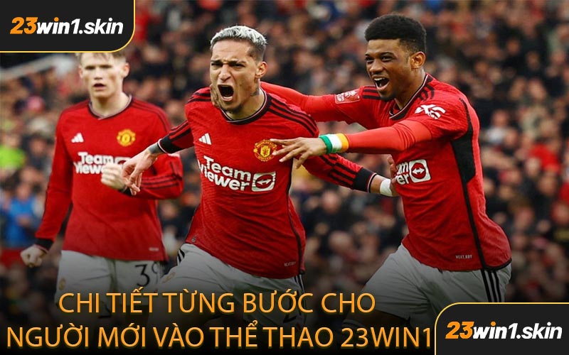 Chi Tiết Từng Bước Cho Người Mới Vào Thể Thao 23WIN1
