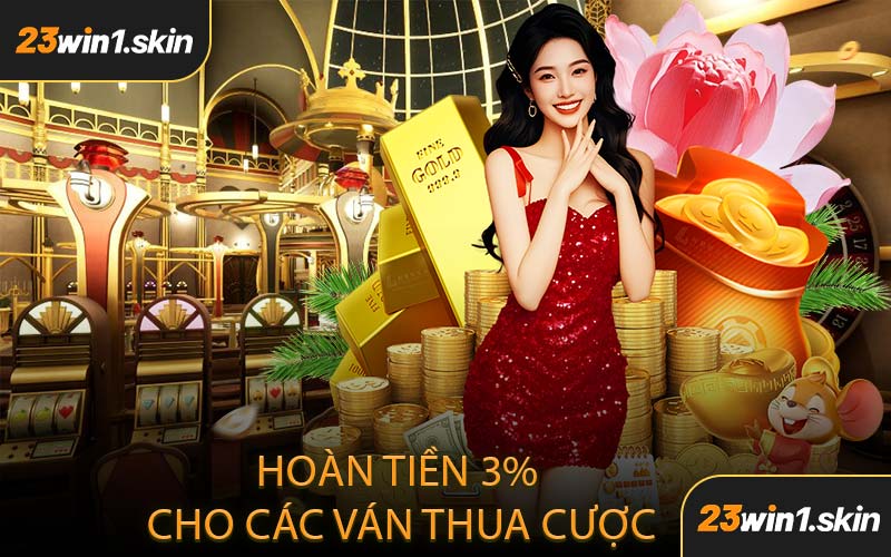 Hoàn Tiền 3% Cho Các Ván Thua Cược