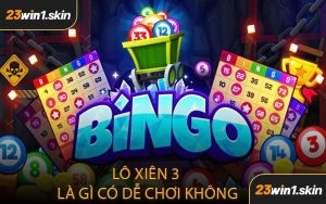 Lô Xiên 3 Là Gì Có Dễ Chơi Không
