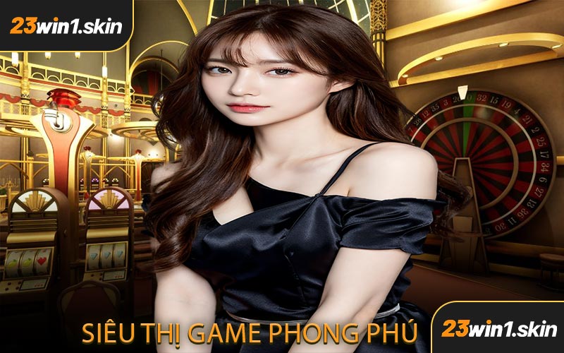 Siêu Thị Game Phong Phú