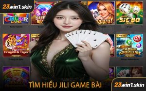 Tìm Hiểu JILI Game Bài