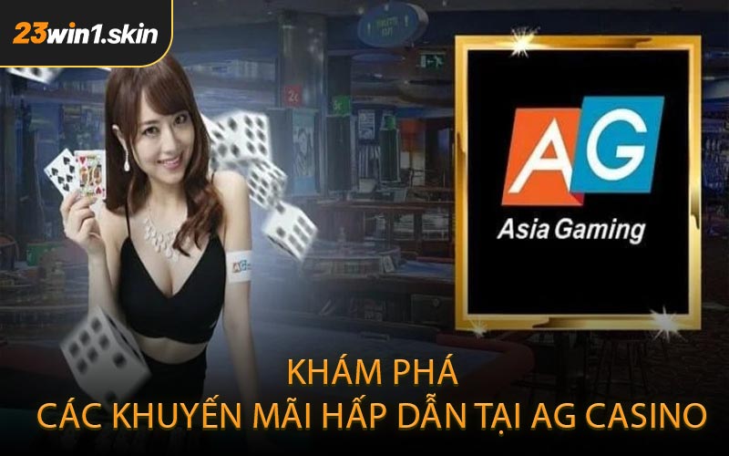 Khám Phá Các Khuyến Mãi Hấp Dẫn Tại AG Casino