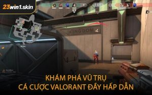 Khám Phá Vũ Trụ Cá Cược Valorant Đầy Hấp Dẫn