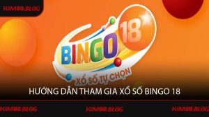 Hướng dẫn tham gia Xổ Số Bingo 18